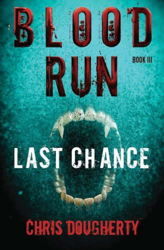 Blood Run, Last Chance: Book Three in the Blood Run Trilogy poster