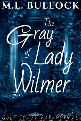 The Gray Lady of Wilmer (Gulf Coast Paranormal) poster