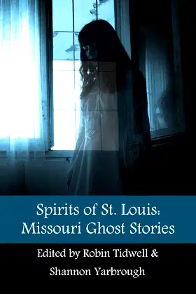 Spirits of St. Louis: Missouri Ghost Stories poster