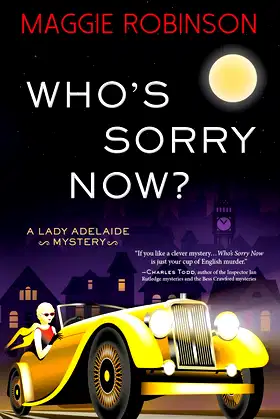 Who's Sorry Now? (Lady Adelaide Mysteries, 2) poster