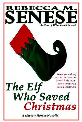 The Elf Who Saved Christmas: A (Sweet) Horror Novella poster