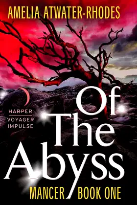 Of the Abyss: Mancer: Book One (Mancer Trilogy, 1) poster