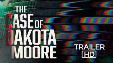The Case of Dakota Moore TRAILER poster