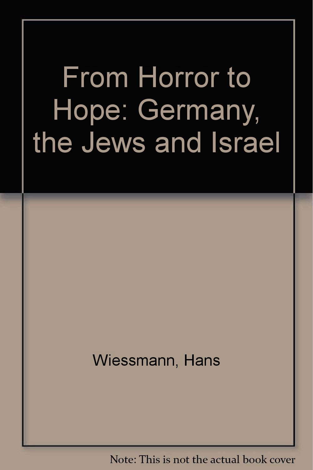 From Horror to Hope: Germany, the Jews and Israel poster