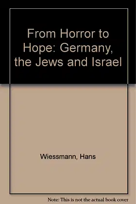 From Horror to Hope: Germany, the Jews and Israel poster