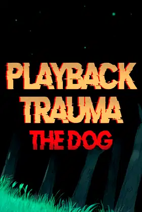 Playback Trauma®: The Dog poster