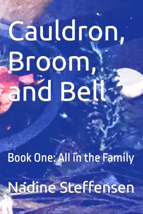 Cauldron, Broom, and Bell: Book One: All in the Family poster