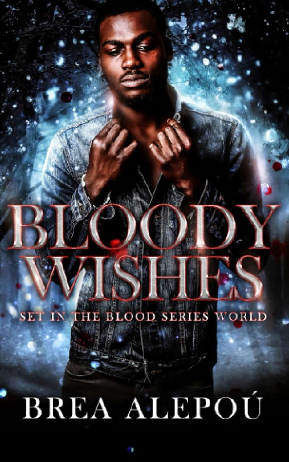 Bloody Wishes: MMMM Dark Paranormal Romance (Blood Series) poster