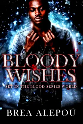 Bloody Wishes: MMMM Dark Paranormal Romance (Blood Series) poster
