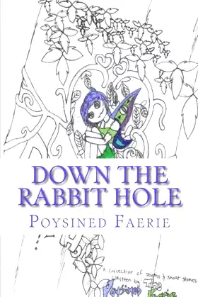 Down the Rabbit Hole: A Collection of Short Stories and Poems poster