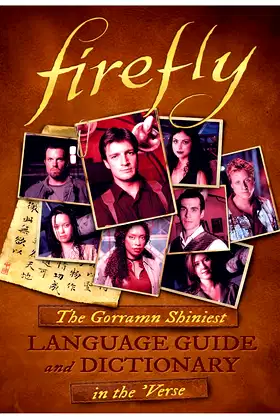 Firefly: The Gorramn Shiniest Language Guide and Dictionary in the 'Verse poster