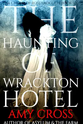 The Haunting of Wrackton Hotel (The Ghosts of Rose Radcliffe Book 6) poster