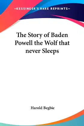 The Story of Baden Powell the Wolf that never Sleeps poster