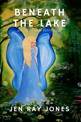 Beneath the Lake: an Elemental Fairy Saga poster