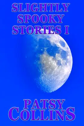 Slightly Spooky Stories I: A collection of 25 short stories poster