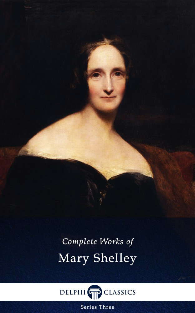 Delphi Complete Works of Mary Shelley (Illustrated) poster