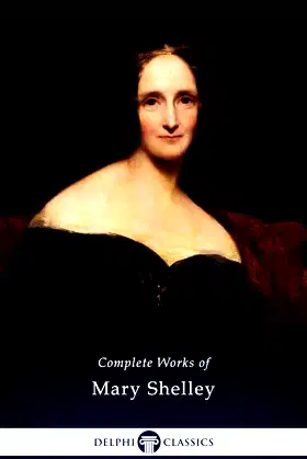 Delphi Complete Works of Mary Shelley (Illustrated) poster
