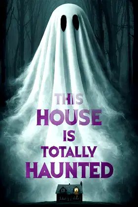 This House Is Totally Haunted poster