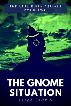 The Gnome Situation: The Leslie Kim Serials, Book Two poster