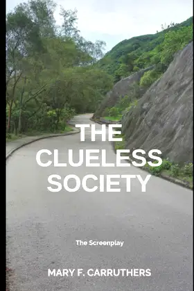 THE CLUELESS SOCIETY - A SCREENPLAY poster