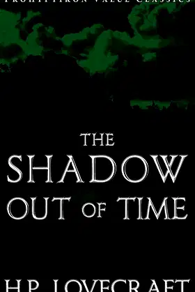 The Shadow Out of Time (Prohyptikon Value Classics) poster