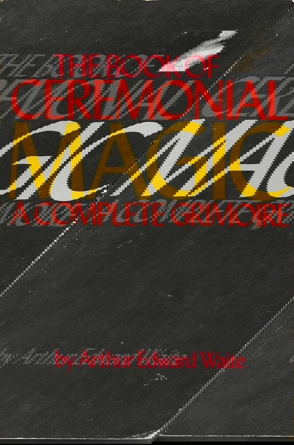 The Book of Ceremonial Magic: A Complete Grimoire poster