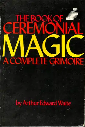 The Book of Ceremonial Magic: A Complete Grimoire poster