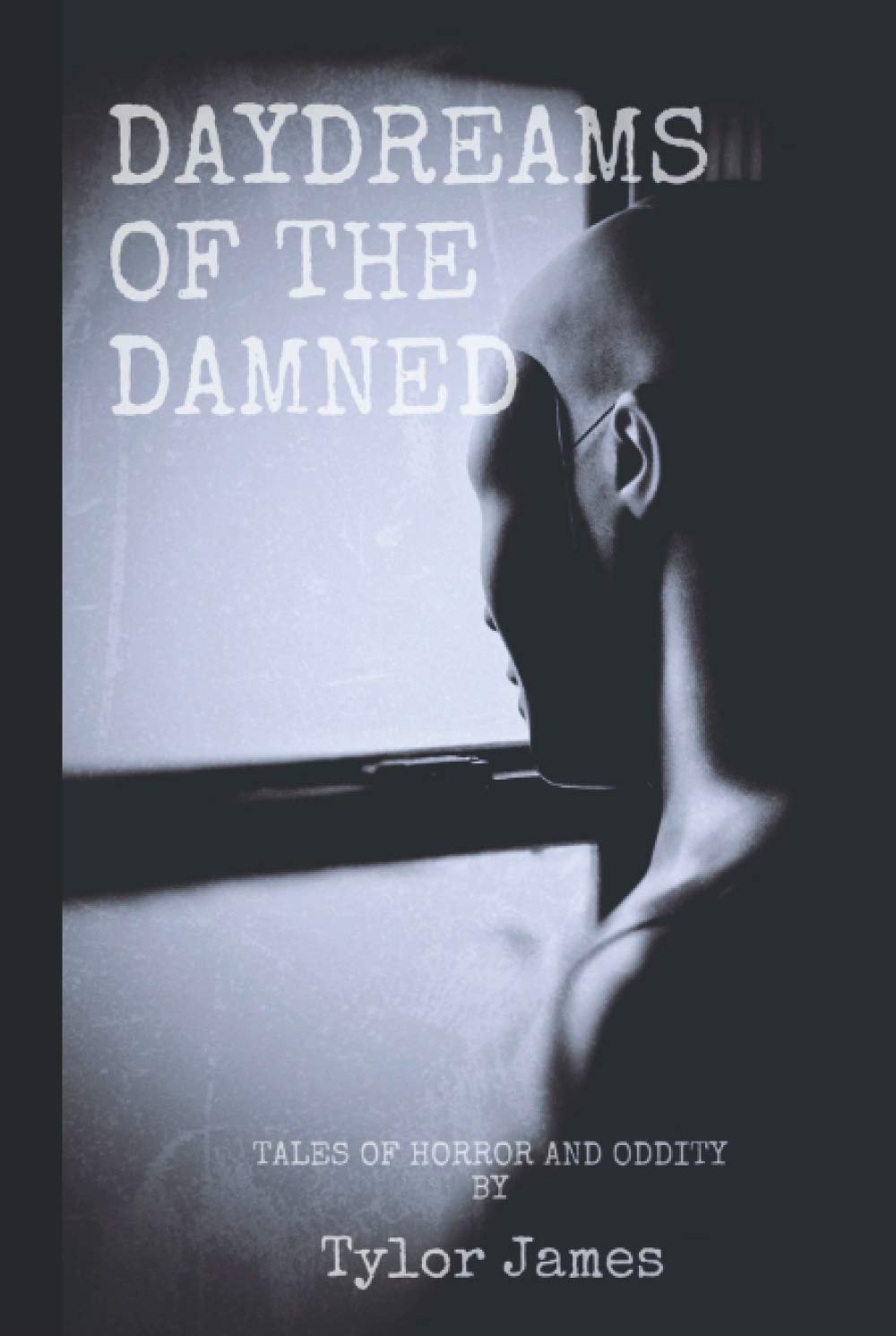 Daydreams of the Damned: Tales of Horror & Oddity poster