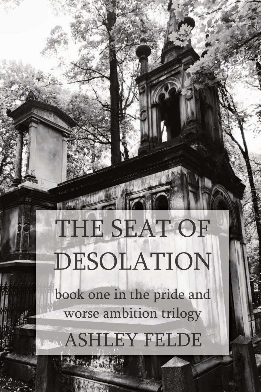 The Seat of Desolation (Pride and Worse Ambition Trilogy) poster