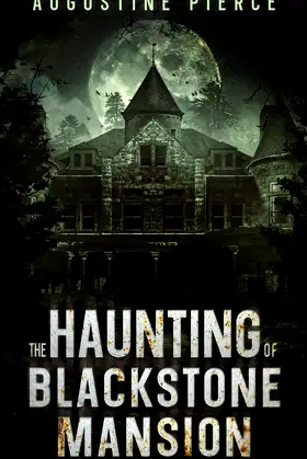 The Haunting of Blackstone Mansion: Dark Realm Book 1 poster