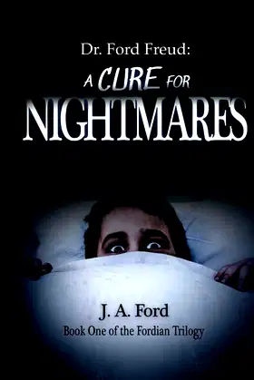 Dr. Ford Freud: A Cure for Nightmares (Fordian Trilogy) poster