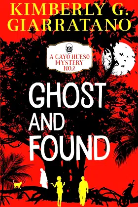 Ghost and Found (A Cayo Hueso Mystery) poster