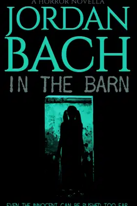 In the Barn: a Horror Novella (Haunted States) poster