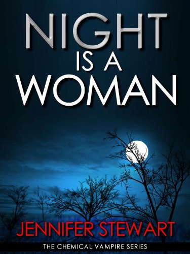 Night Is A Woman (The Chemical Vampire Series Book 1) poster