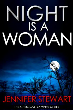 Night Is A Woman (The Chemical Vampire Series Book 1) poster