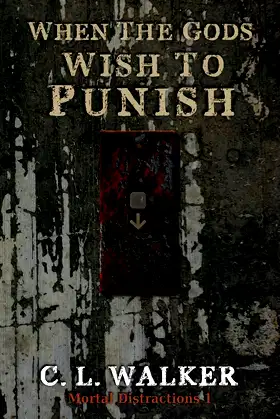 When The Gods Wish To Punish (Mortal Distractions 1) poster