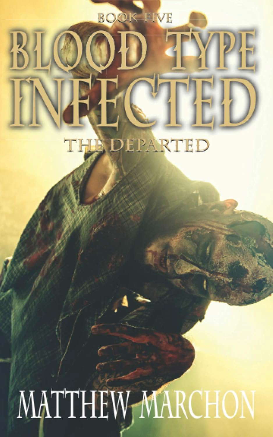 Blood Type Infected 5: The Departed poster