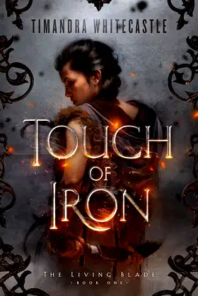 Touch of Iron (The Living Blade Book 1) poster