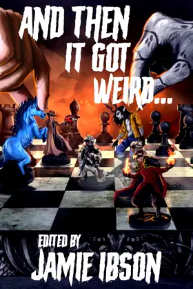 And Then It Got Weird: An Anthology of Paranormal Peculiarities poster