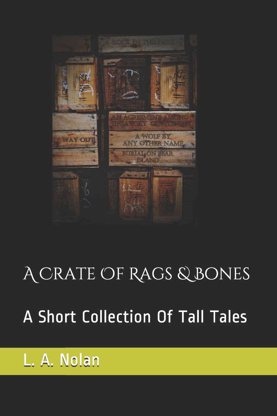 A Crate Of Rags & Bones: A Short Collection Of Tall Tales poster