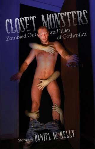 Closet Monsters: Zombied Out and Tales of Gothrotica poster