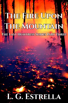 The Fire Upon the Mountain (The Last Huntress Series Book 3) poster