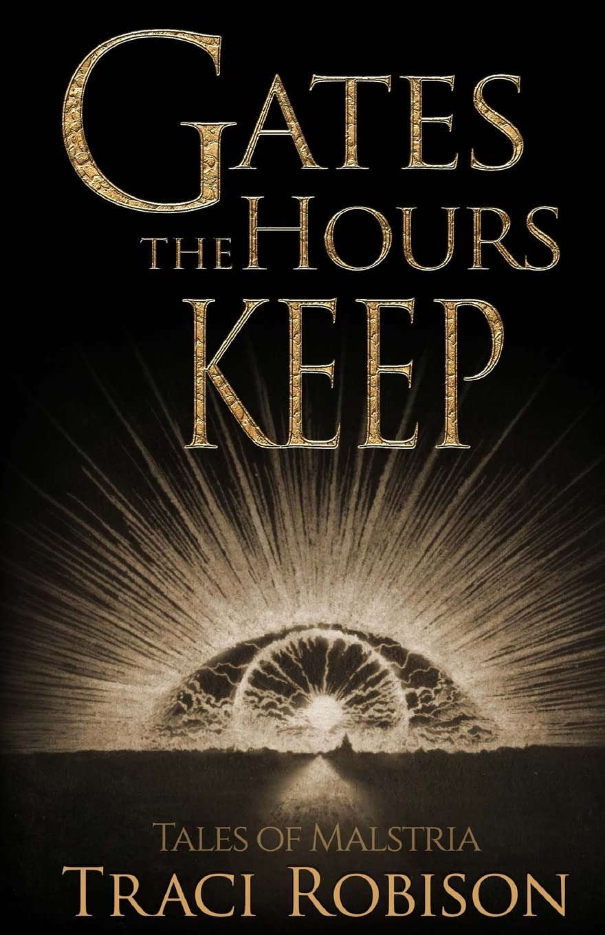 Gates the Hours Keep (Tales of Malstria) poster