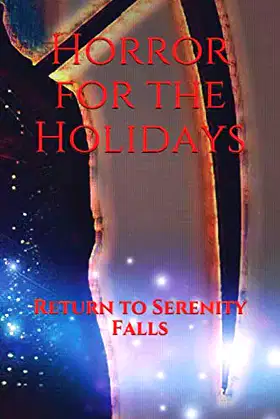 Horror for the Holidays: Return to Serenity Falls (Serenity Falls Series) poster