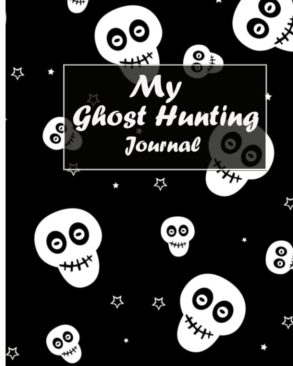 My Ghost Hunting Journal: Ghost Hunting Notebook poster