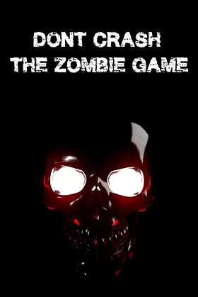 Don't Crash - The Zombie Game poster
