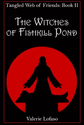 Tangled Web of Friends: Book II - The Witches of Fishkill Pond poster