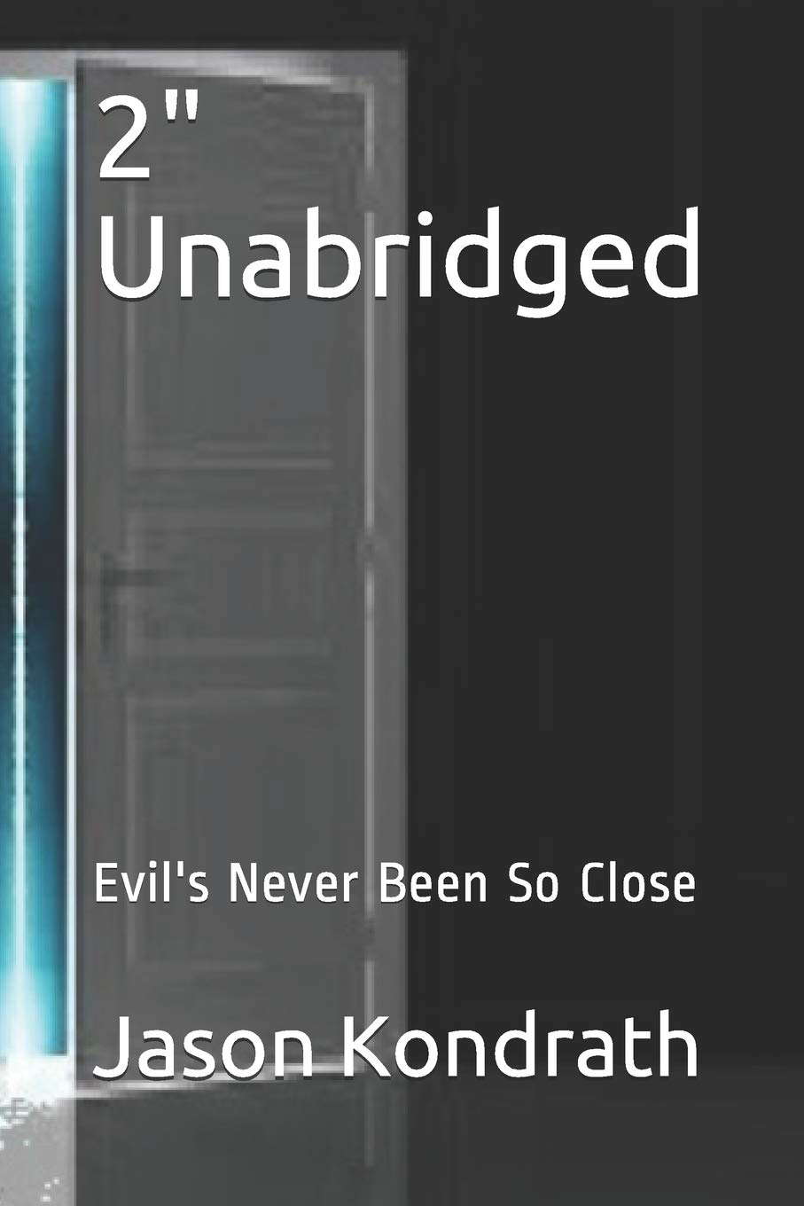 2" Unabridged: Evil's Never Been So Close poster