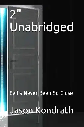 2" Unabridged: Evil's Never Been So Close poster