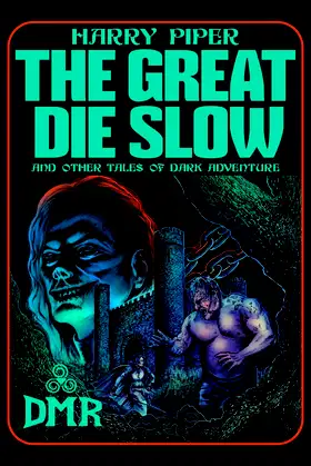 The Great Die Slow and Other Tales of Dark Adventure poster